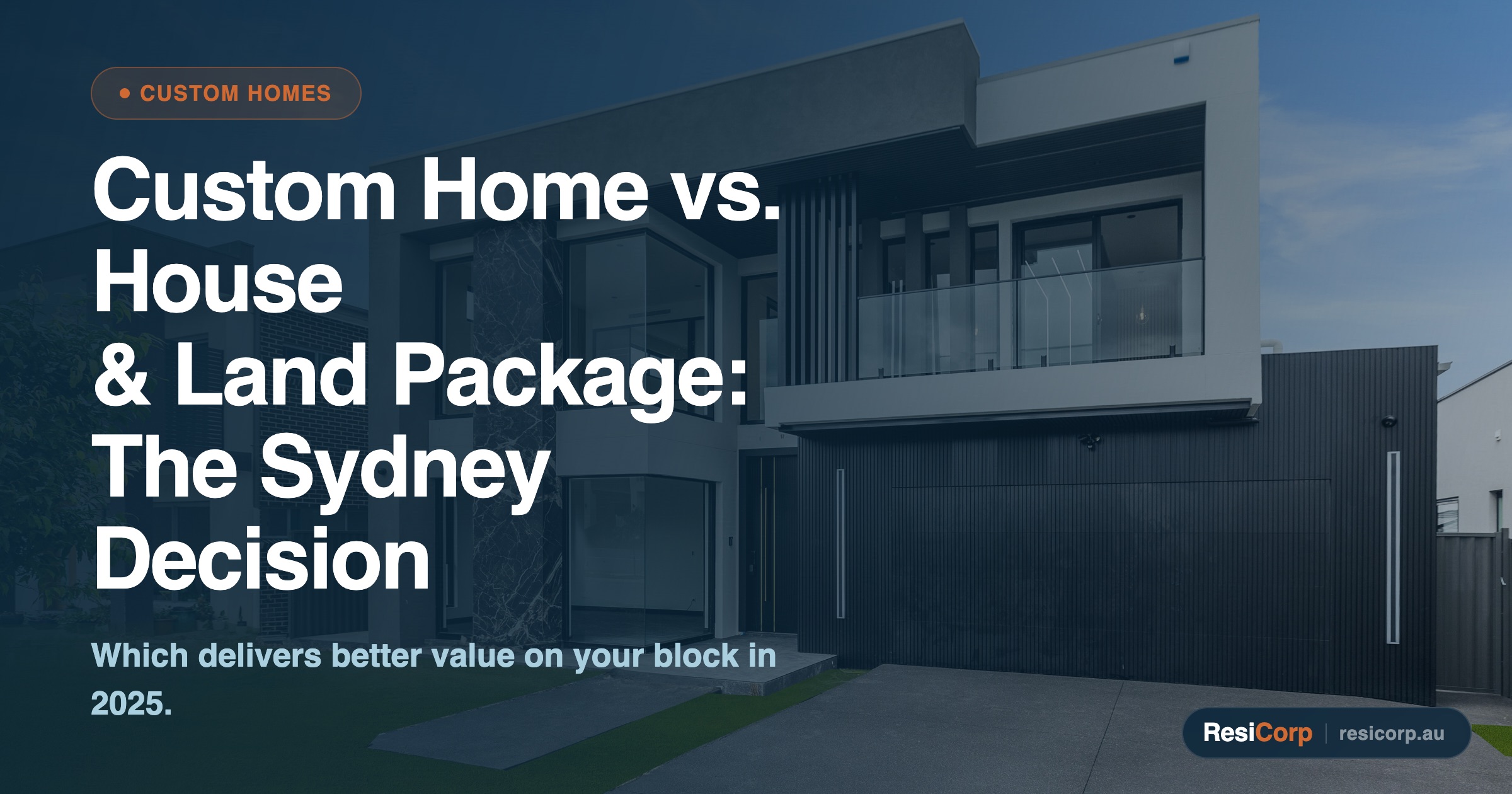 Custom Home vs House and Land Package